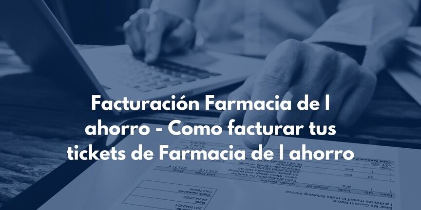 ¿Cómo Facturar en Farmacias del Ahorro? Paso a Paso