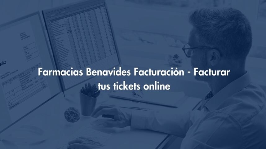 ¿Cómo Facturar tus Compras en Farmacias Benavides?