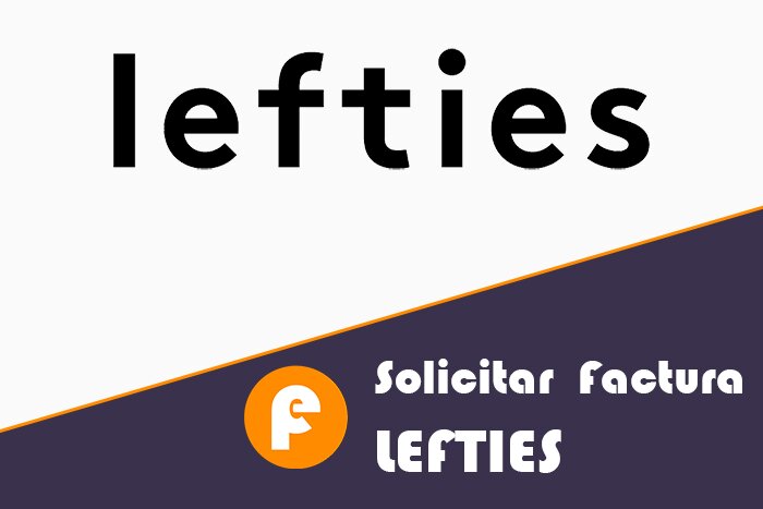 ¿Cómo solicitar tu factura de Lefties?